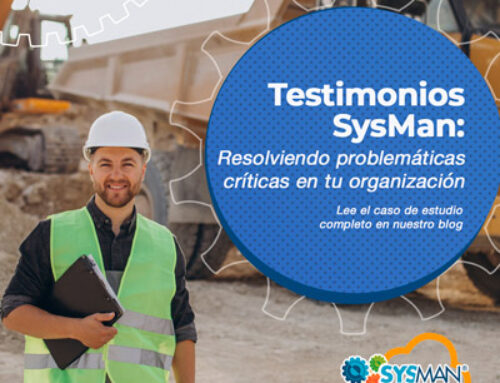 Testimonios SysMan: Resolviendo problemáticas críticas en tu organización.
